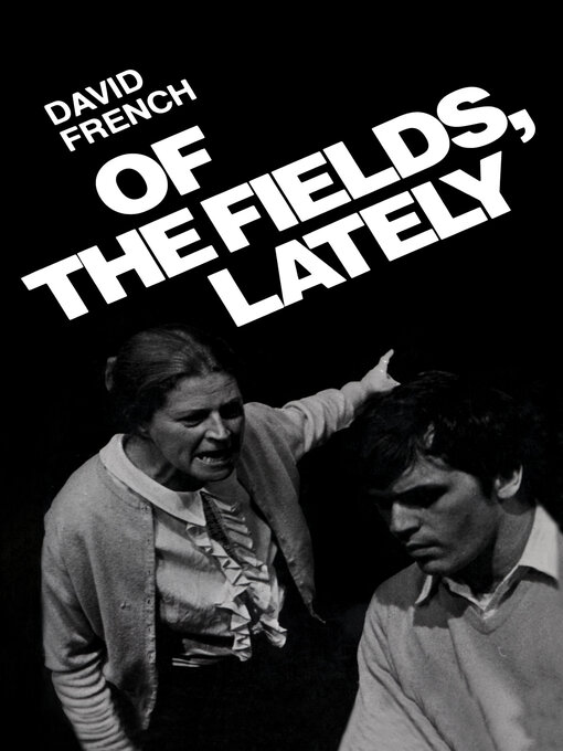 Title details for Of the Fields, Lately by David French - Available